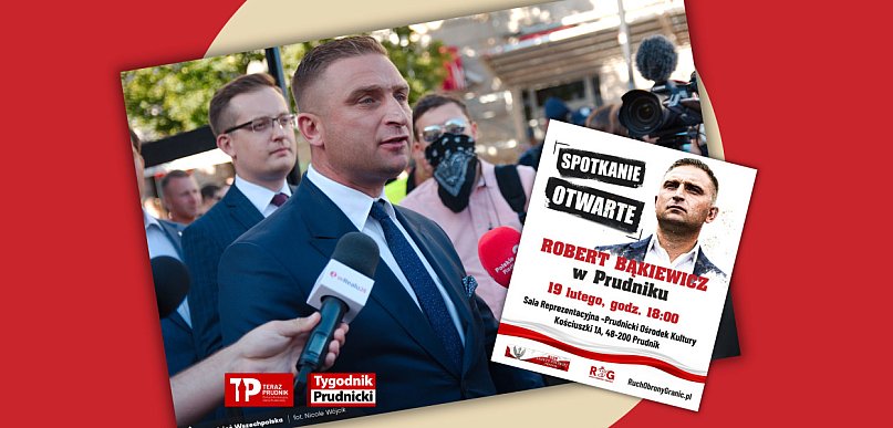 Do Prudnika przyjedzie Robert Bąkiewicz